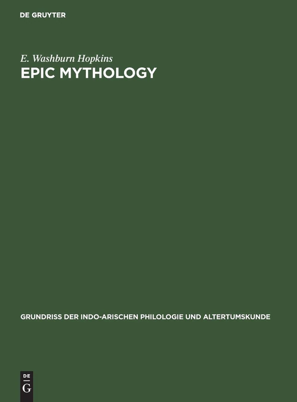 Epic Mythology: Aus: Grundriss Der Indo-arischen Philologie Und Altertumskunde: 3