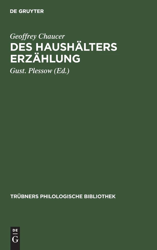 Des Haushälters Erzählung: 12 (Trübners Philologische Bibliothek)