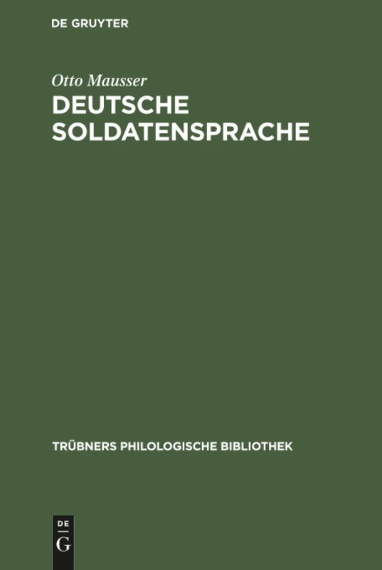 Deutsche Soldatensprache: Ihr Aufbau Und Ihre Probleme: 9 (Trübners Philologische Bibliothek) - Image 1