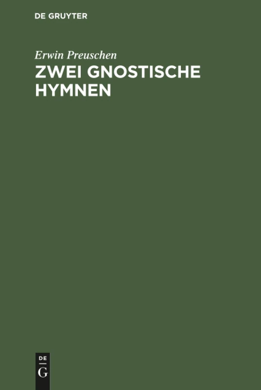 Zwei gnostische Hymnen: Mit Text Und Übersetzung