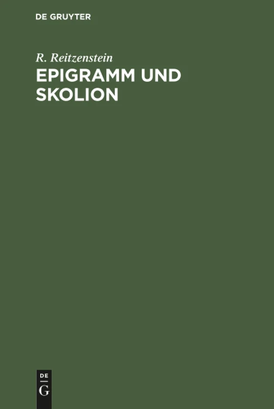 Epigramm und Skolion: Ein Beitrag Zur Geschichte Der Alexandrinischen Dichtung