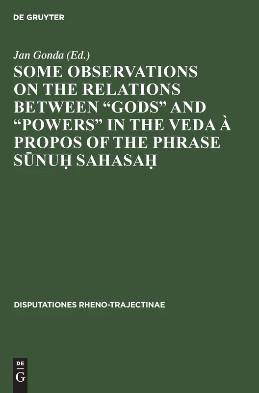Some observations on the relations between "gods" and "powers" in the Veda à propos of the phrase Sūnuḥ Sahasaḥ: 1 (Disputationes Rheno-Trajectinae) - Image 1