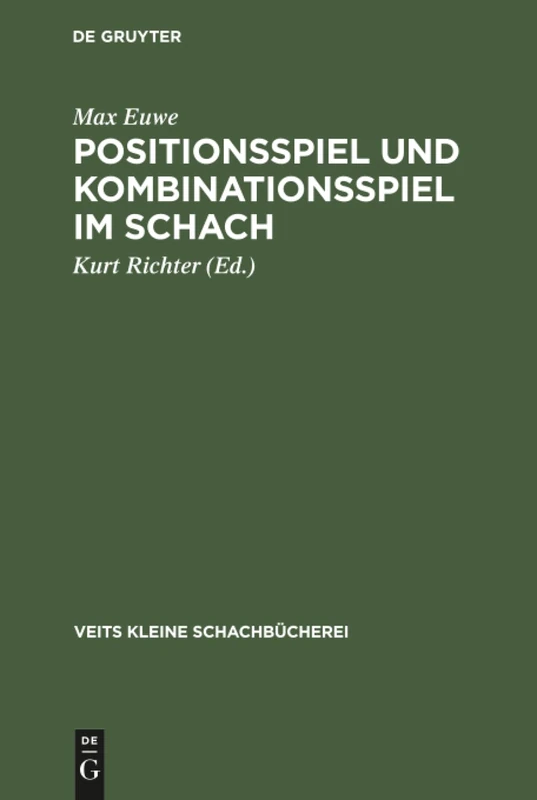 Positionsspiel und Kombinationsspiel im Schach (Veits Kleine Schachbücherei)