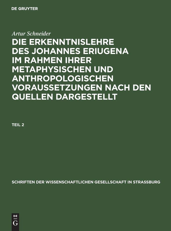 Schriften der Wissenschaftlichen Gesellschaft in Straßburg Die Erkenntnislehre des Johannes Eriugena im Rahmen ihrer metaphysischen und ... nach den Quellen dargestellt: 7 - Image 1