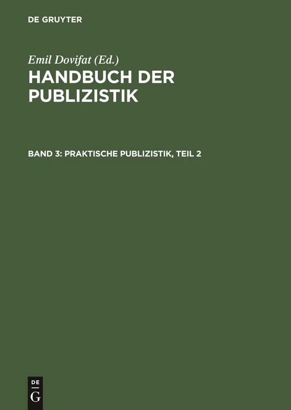 Praktische Publizistik, Teil 2: Aus: Handbuch Der Publizistik: 3
