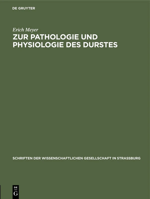 Zur Pathologie Und Physiologie Des Durstes: 33 (Schriften Der Wissenschaftlichen Gesellschaft in Straßburg)