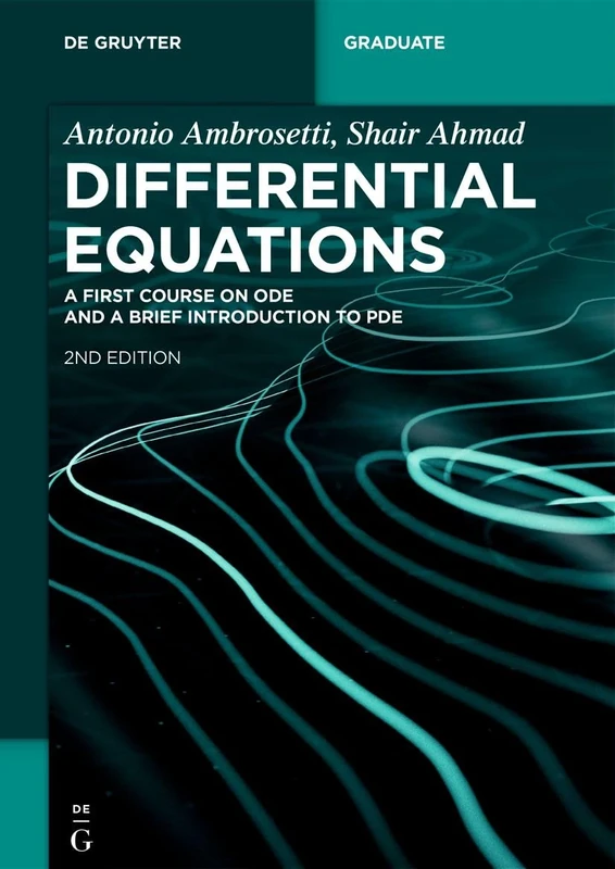 Differential Equations: A First Course on ODE and a Brief Introduction to PDE (De Gruyter Textbook)