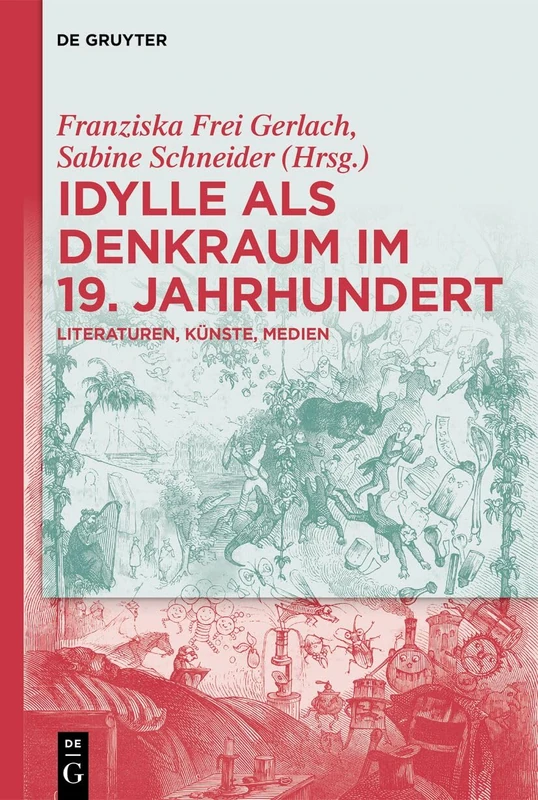 De Gruyter Idylle ALS Denkraum Im 19. Jahrhundert Book
