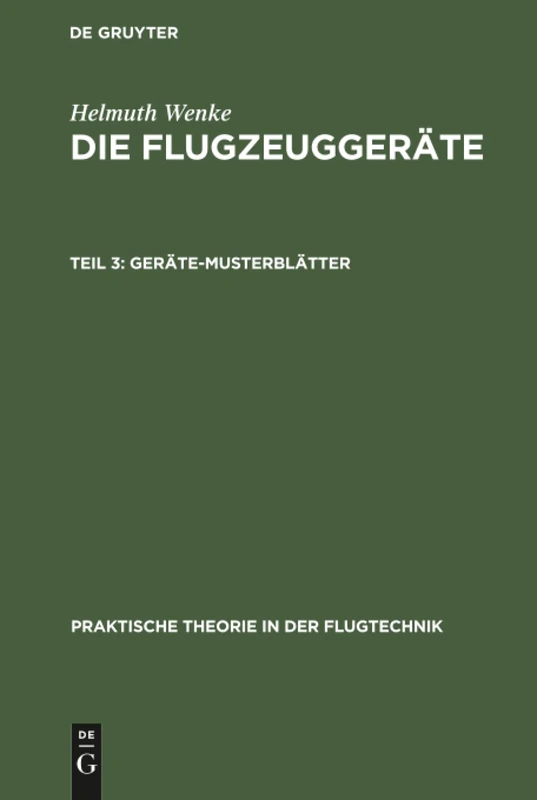 Geräte-Musterblätter: Aus: Die Flugzeuggeräte: 11 (Praktische Theorie in Der Flugtechnik)