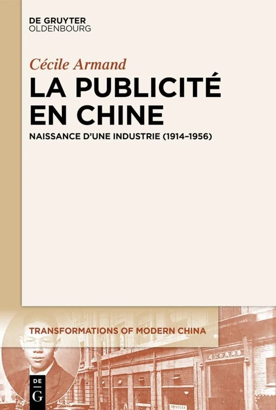 La Publicité En Chine: Naissance d'Une Industrie (1914-1956): 5 (Transformations of Modern China) - Image 1