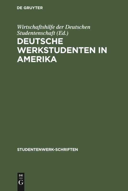 Deutsche Werkstudenten in Amerika: Bericht Über Die Leverkusener Tagung Der Aus Amerika Zurückgekehrten Werkstudenten 7./8. Juni 1928: 1 (Studentenwerk-Schriften)
