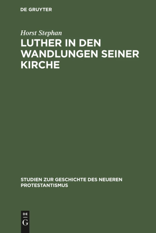 Luther in den Wandlungen seiner Kirche: 1 (Studien Zur Geschichte Des Neueren Protestantismus)
