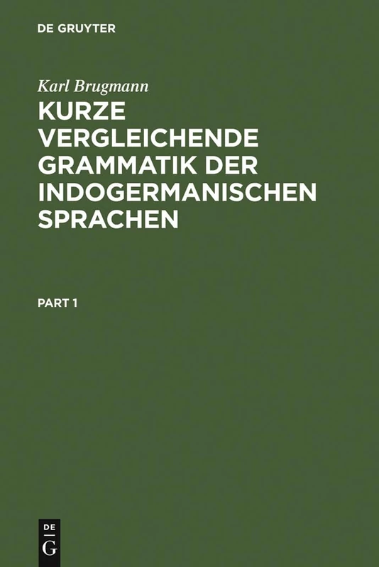 Kurze vergleichende Grammatik der indogermanischen Sprachen: Auf Grund Des Fünfbändigen Grundrisses Der Vergleichenden Grammatik Der Indogermanischen Sprachen