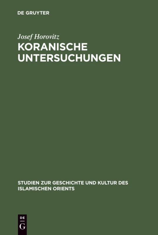Koranische Untersuchungen: 4 (Studien Zur Geschichte Und Kultur Des Islamischen Orients)
