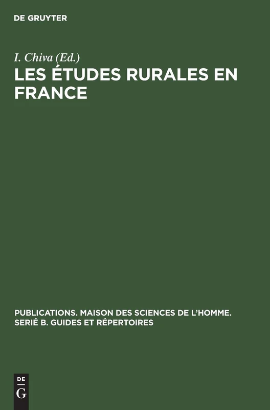 Les études rurales en France: Tendances Et Organisation De La Recherche: 3 (Publications. Maison Des Sciences de l'Homme. Serié B. Guide)
