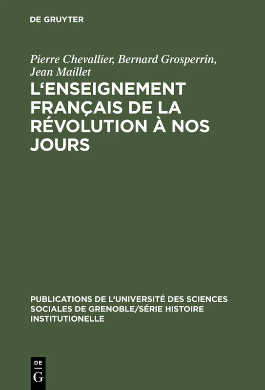 L'Enseignement français de la Révolution à nos jours: 1 (Publications de L'Université Des Sciences Sociales de Grenob)