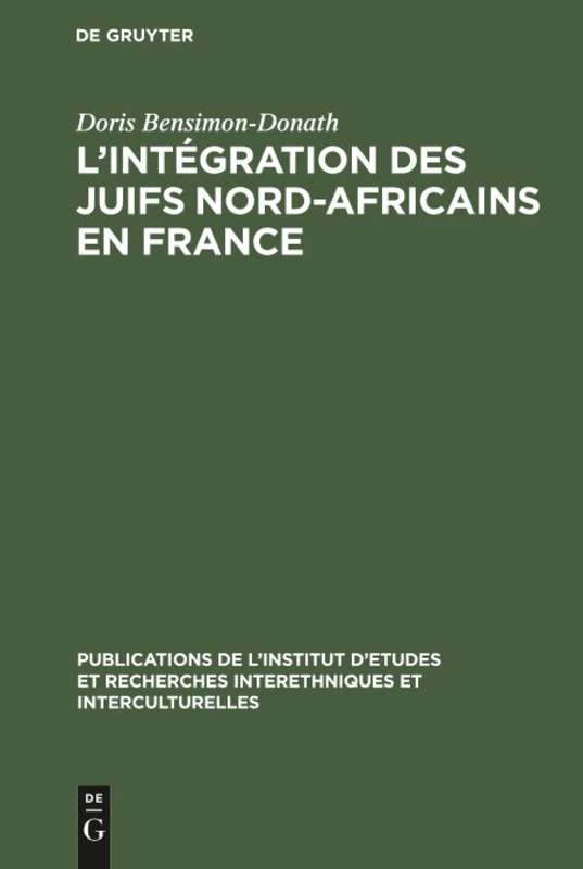 L'intégration des juifs nord-africains en France: 1 (Publications de L'Institut D'Etudes Et Recherches Interethni)