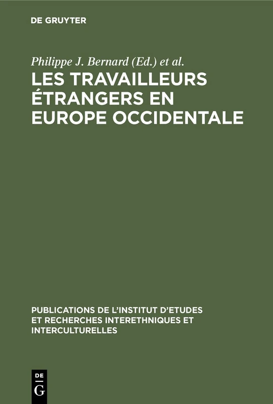 Les Travailleurs étrangers en Europe occidentale: Actes Du Colloque Organisé Par La Commission Nationale Pour Les Études Et Les Recherches ... L'Institut D'Etudes Et Recherches Interethni)