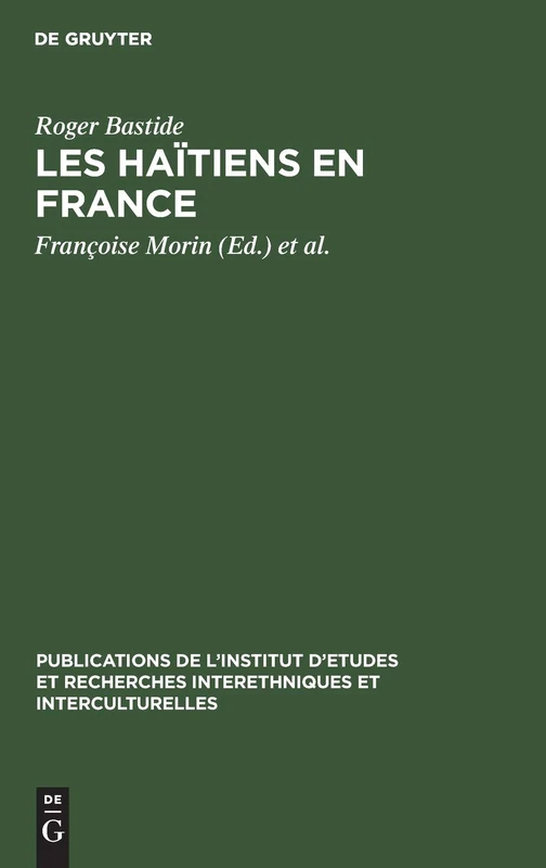 Les Haïtiens En France: 4 (Publications de L'Institut D'Etudes Et Recherches Interethni)