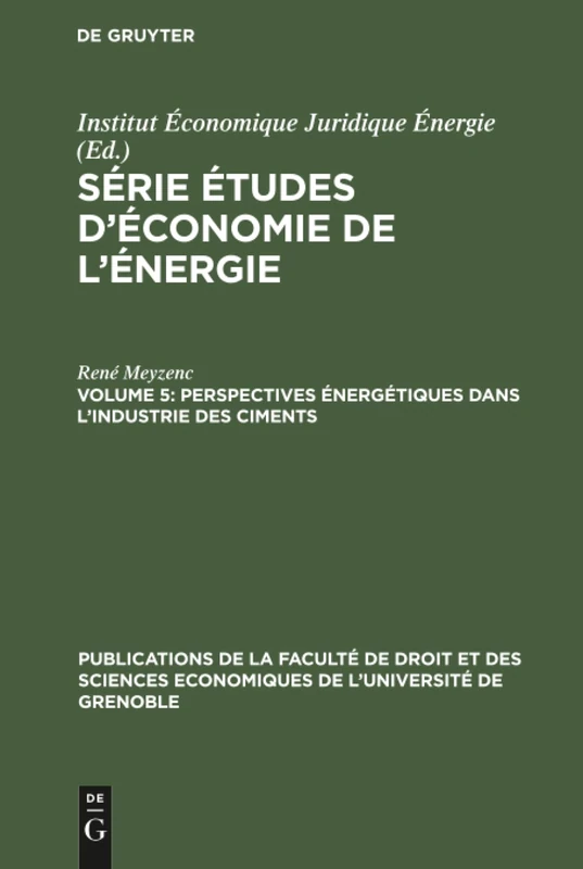 Perspectives énergétiques dans l'industrie des ciments: 5 (Publications de la Faculté de Droit Et Des Sciences Economiq)