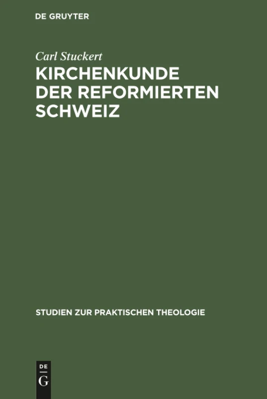 Kirchenkunde der reformierten Schweiz: 4 (Studien Zur Praktischen Theologie)