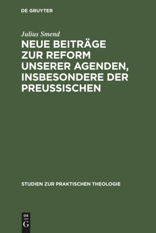 Neue Beiträge zur Reform unserer Agenden, insbesondere der preußischen: 6 (Studien Zur Praktischen Theologie)