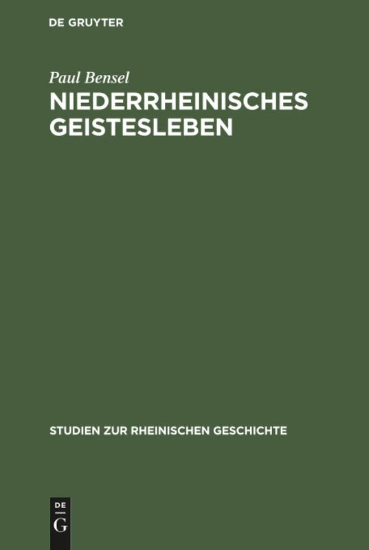 Niederrheinisches Geistesleben: Im Spiegel Klevischer Zeitschriften Des Achtzehnten Jahrhunderts: 1 (Studien Zur Rheinischen Geschichte)