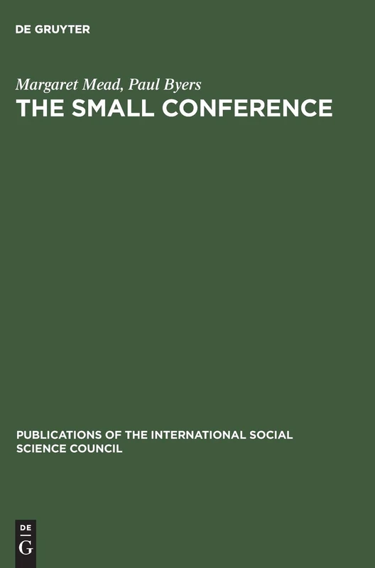 The small conference: An innovation in communication (Publications of the International Social Science Council)