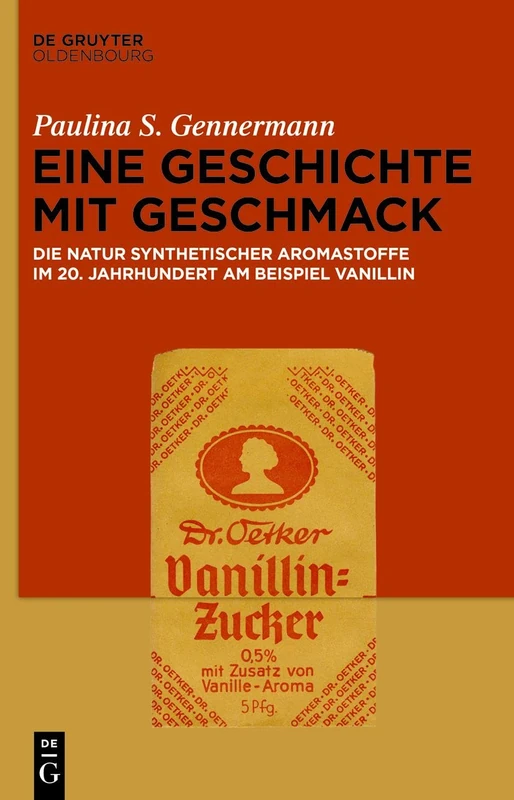 Eine Geschichte mit Geschmack: Die Natur Synthetischer Aromastoffe Im 20. Jahrhundert Am Beispiel Vanillin - Image 1