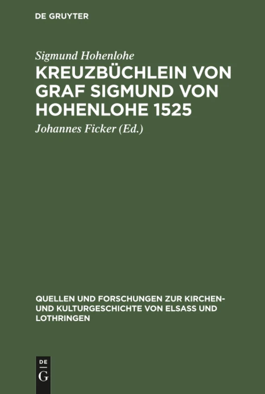 Kreuzbüchlein von Graf Sigmund von Hohenlohe 1525: 1 (Quellen Und Forschungen Zur Kirchen- Und Kulturgeschichte Vo)