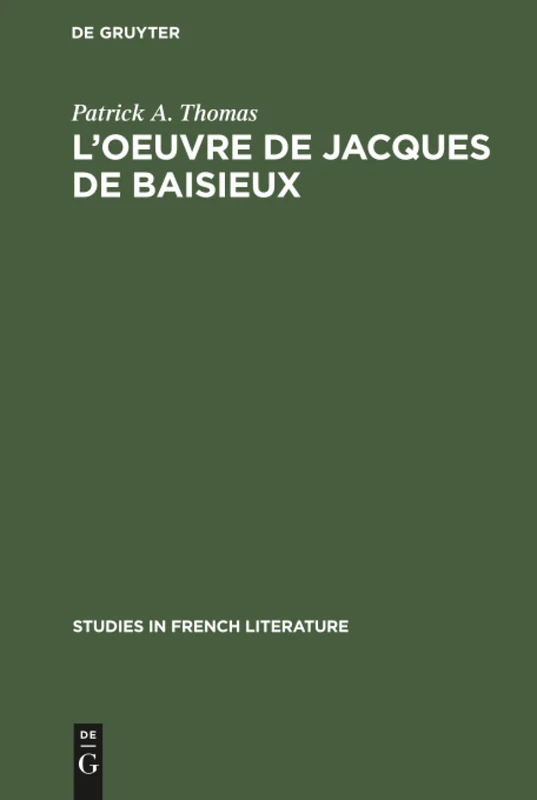 L'oeuvre de Jacques de Baisieux: Edition Critique: 3 (Studies in French Literature)