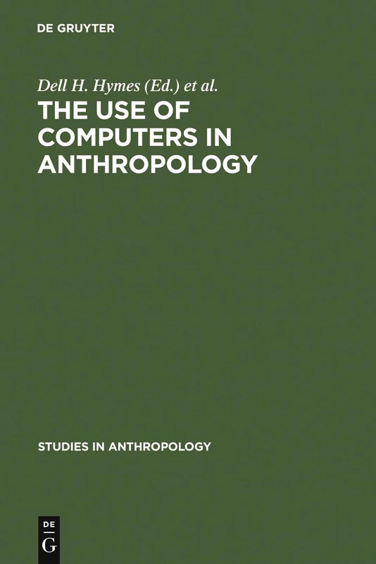 The use of computers in anthropology: 2 (Studies in General Anthropology, 2)
