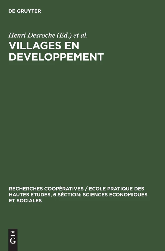 Villages en developpement: Contribution a Une Sociologie Villageoise; Actes De Premier Et Deuxième Colloques D'albiez-le-vieux 1969 Et 1970: 5 ... / Ecole Pratique Des Hautes Etudes,)