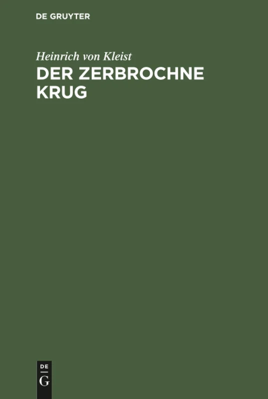 Der zerbrochne Krug: Ein Lustspiel