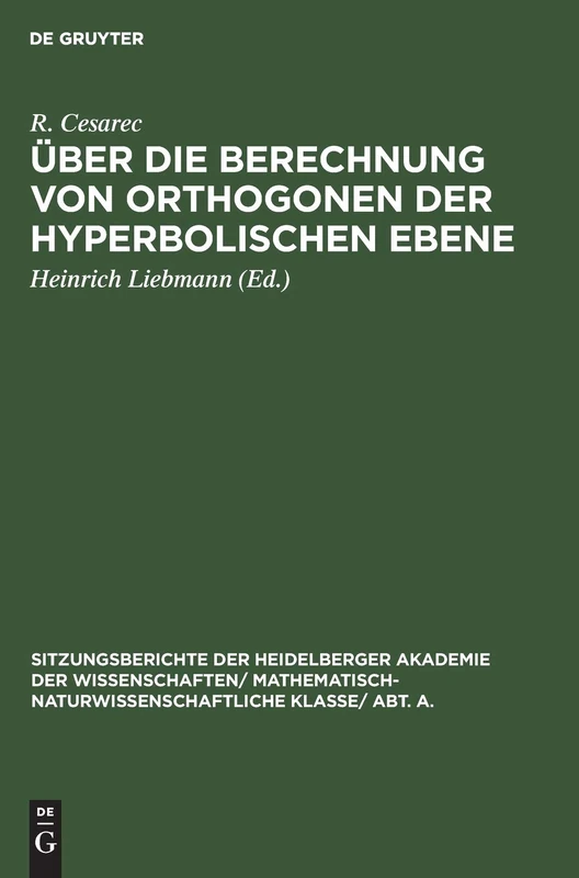 Über Die Berechnung Von Orthogonen Der Hyperbolischen Ebene: 1932 (Sitzungsberichte Der Heidelberger Akademie Der Wissenschafte)