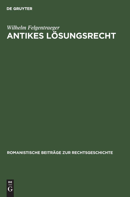 Antikes Lösungsrecht: 6 (Romanistische Beiträge Zur Rechtsgeschichte)
