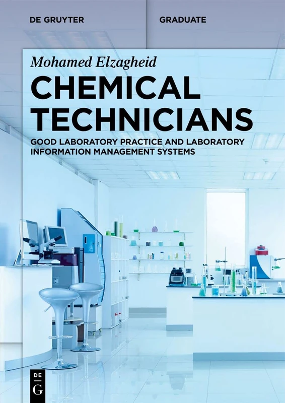 Chemical Technicians: Good Laboratory Practice and Laboratory Information Management Systems (De Gruyter Textbook)