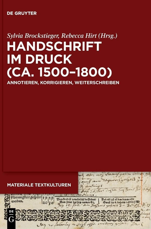Handschrift im Druck (ca. 1500–1800): Annotieren, Korrigieren, Weiterschreiben: 39 (Materiale Textkulturen, 39)