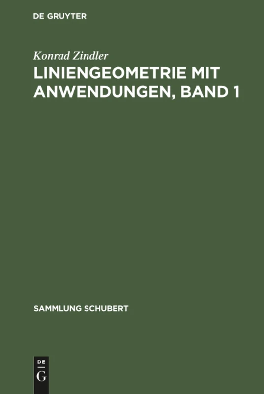 Liniengeometrie mit Anwendungen, Band 1: 34 (Sammlung Schubert)