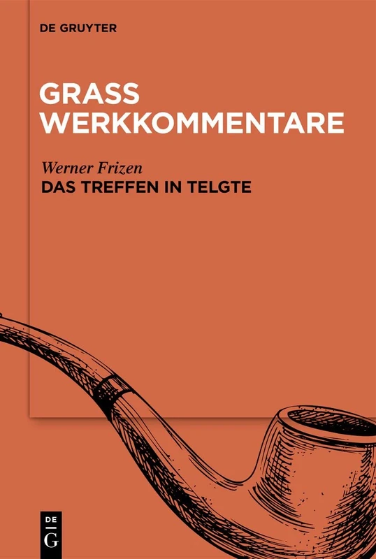 Günter Grass Werkkommentare : Einführung, Stellenkommentar, Materialien. Band 1, »Das Treffen in Telgte«