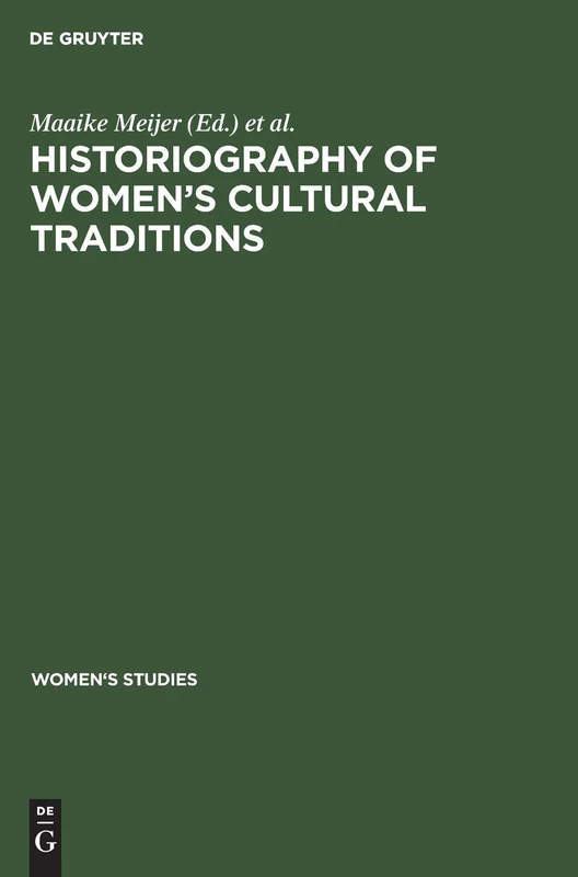 Historiography of women's cultural traditions: Aus: Women's Studies: 3
