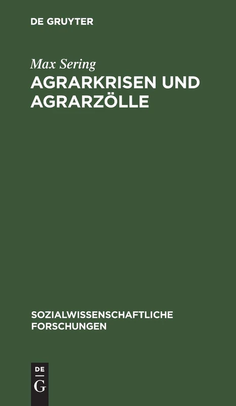 Agrarkrisen und Agrarzölle (Sozialwissenschaftliche Forschungen)