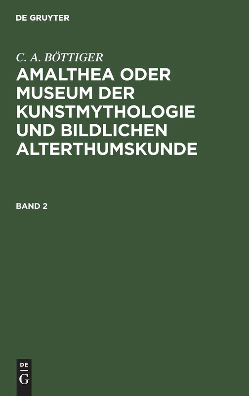 Amalthea Oder Museum Der Kunstmythologie Und Bildlichen Alterthumskunde: 2