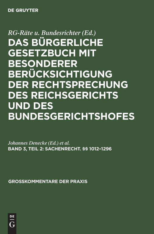 Sachenrecht. §§ 1012-1296: Aus Das Bürgerliche Gesetzbuch; Mit Besonderer Berücksichtigung Der Rechtsprechung Des Reichsgerichts Und Des ... Kommentar: 3 (Großkommentare Der Praxis)