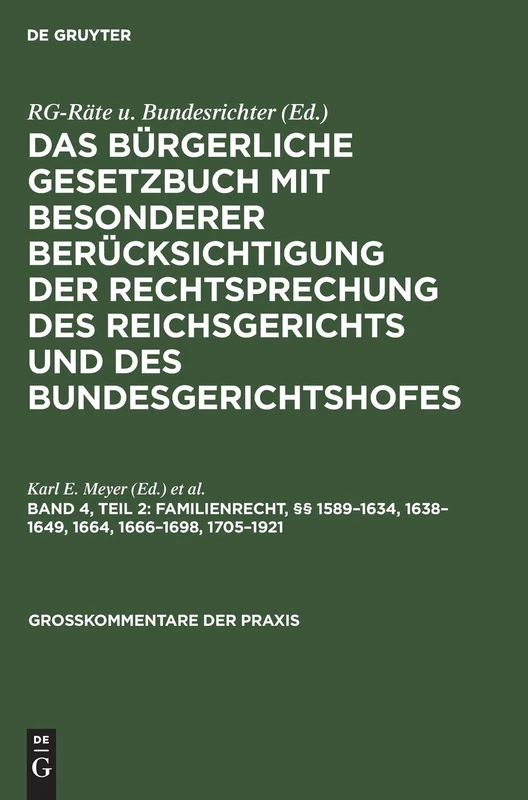 Familienrecht, §§ 1589-1634, 1638-1649, 1664, 1666-1698, 1705-1921: Aus Das Bürgerliche Gesetzbuch; Mit Besonderer Berücksichtigung Der ... Kommentar: 4 (Großkommentare Der Praxis)