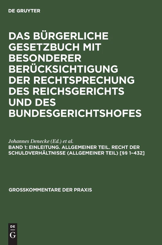 Einleitung. Allgemeiner Teil. Recht der Schuldverhältnisse (Allgemeiner Teil) [§§ 1-432]: Aus: Das Bürgerliche Gesetzbuch: Mit Besonderer ... Kommentar (Großkommentare Der Praxis)