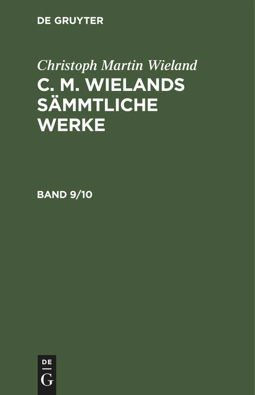De Gruyter - C. M. Wielands Saemmliche Werke Band 9/10