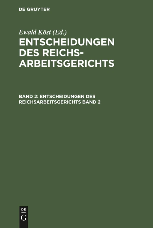 Entscheidungen des Reichsarbeitsgerichts: Sammlung D. Noch Wichtigen Entscheidungen Zeitl. Geordnet: 2