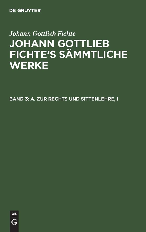 A. Zur Rechts Und Sittenlehre, I: 3