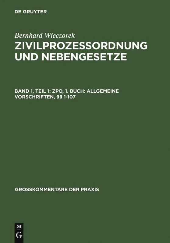 ZPO, 1. Buch: Allgemeine Vorschriften, §§ 1-107 (Großkommentare Der Praxis)